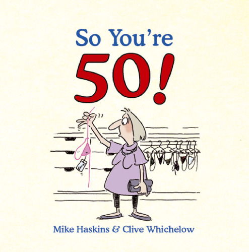 So You're 50: The Age You Never Thought You'd Reach