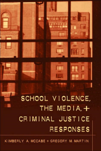 School Violence, The Media, And Criminal Justice Responses (Studies in Crime & Punishment)