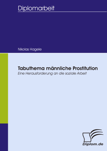 Tabuthema männliche Prostitution: Eine Herausforderung an die soziale Arbeit