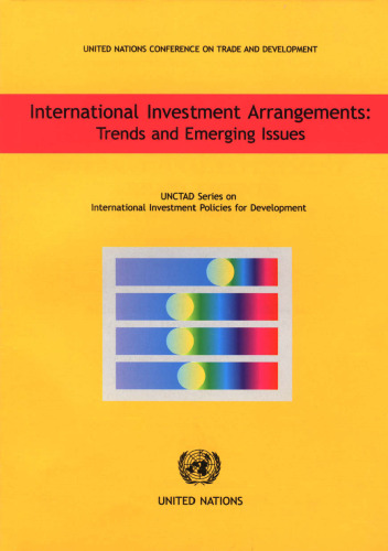 International Investor Arrangements: Trends And Emerging Issues (Unctad Series on International Investment Policies for Development)
