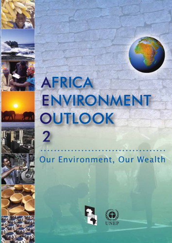 Africa Environment Outlook: Our Environment, Our Wealth
