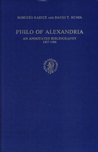 Philo of Alexandria: An Annotated Bibliography, 1937-1986 (Supplements to Vigiliae Christianae)