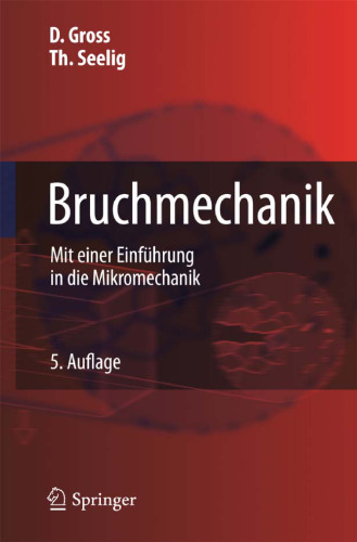 Bruchmechanik: Mit einer Einführung in die Mikromechanik