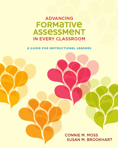 Advancing Formative Assessment in Every Classroom: A Guide for Instructional Leaders