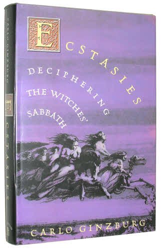 Ecstasies: Deciphering the Witches' Sabbath