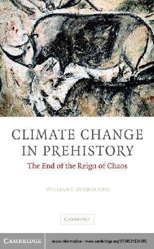 Climate Change in Prehistory: The End of the Reign of Chaos