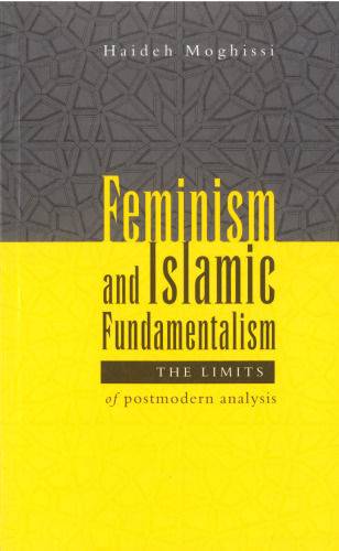Feminism and Islamic Fundamentalism: The Limits of Postmodern Analysis