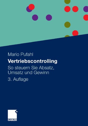 Vertriebscontrolling: So steuern Sie Absatz, Umsatz und Gewinn 3. Auflage