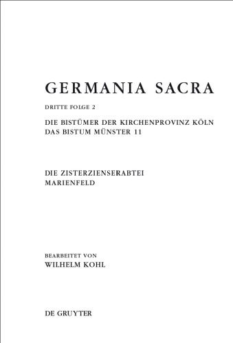 Germania Sacra: DIE KIRCHE DES ALTEN REICHES UND IHRE INSTITUTIONEN. Dritte Folge. Die Bistümer der Kirchenprovinz Köln. Das Bistum Münster 11. Die Zisterzienserabtei Marienfeld. Band 2