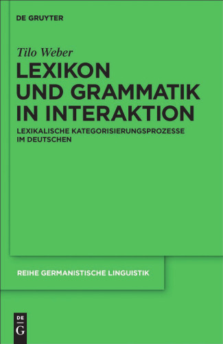 Lexikon und Grammatik in Interaktion: Lexikalische Kategorisierungsprozesse im Deutschen