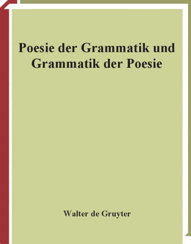 Poesie der Grammatik und Grammatik der Poesie: Sämtliche Gedichtanalysen in 2 Bänden: Band 1 Poetologische Schriften und Analysen zur Lyrik vom Mittelalter bis zur Aufklärung. Band 2 Analysen zur Lyrik von der Romantik bis zur Moderne