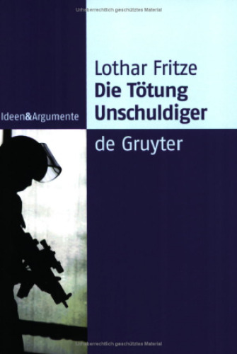 Die Tötung Unschuldiger: Ein Dogma auf dem Prüfstand