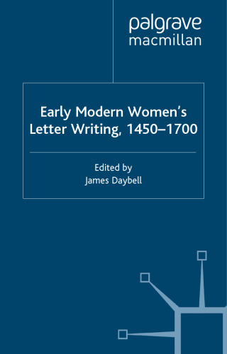 Early Modern Women's Letter Writing, 1450-1700 (Early Modern Literature in History)