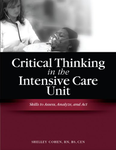 Critical Thinking in the Intensive Care Unit: Skills to Assess, Analyze, and Act