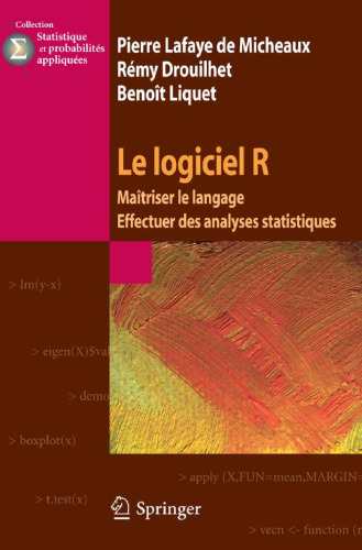 Le logiciel R: Maîtriser le langage - Effectuer des analyses statistiques