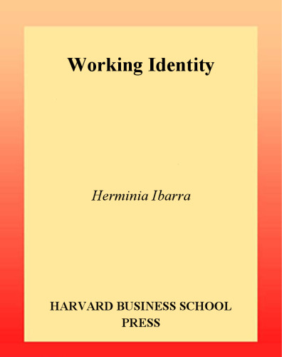 Working Identity: Unconventional Strategies for Reinventing Your Career