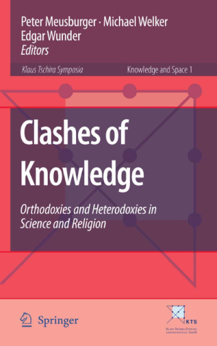 Clashes of Knowledge: Orthodoxies and Heterodoxies in Science and Religion