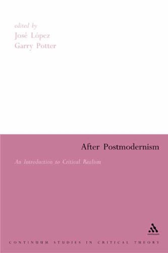 After Postmodernism: An Introduction to Critical Realism (Continuum Collection)