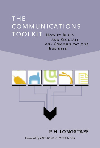 The Communications Toolkit: How to Build and Regulate Any Communications Business