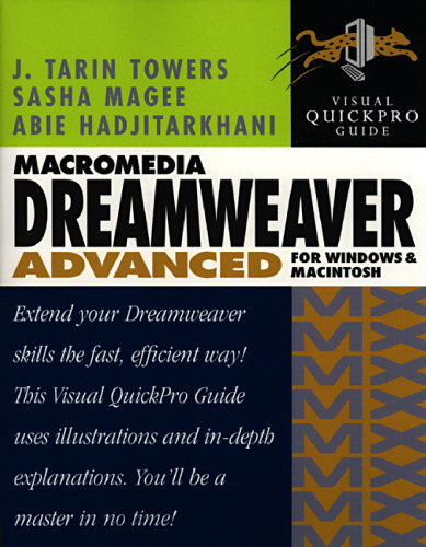 Macromedia Dreamweaver MX Advanced for Windows and Macintosh: Visual QuickPro Guide