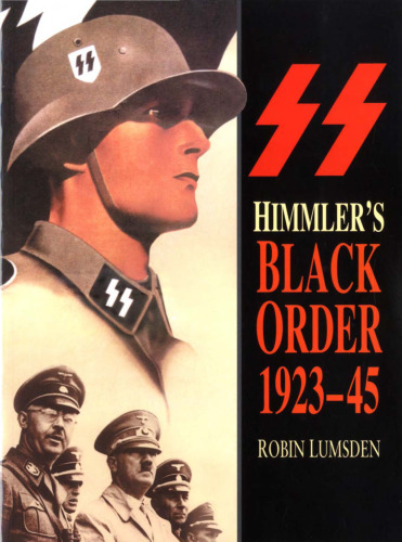 Himmler's Black Order: A History of the SS, 1923-45
