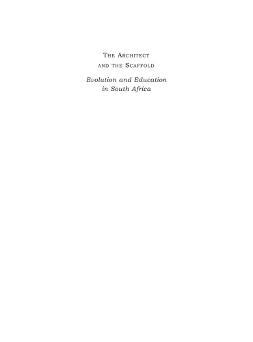 The Architect and the Scaffold: Evolution and Education in South Africa (African Human Genome Initiative series)