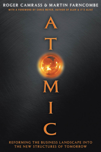 Atomic: Reforming the Business Landscape into the New Structures of Tomorrow