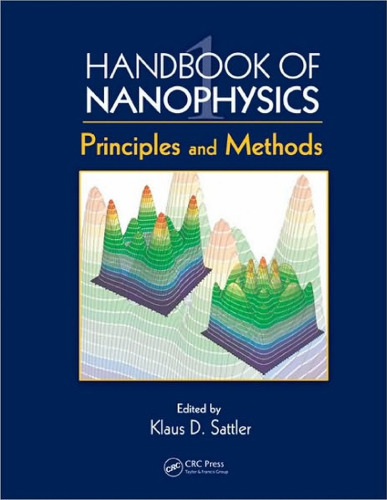 Handbook of Nanophysics, Volume I: Principles and Methods