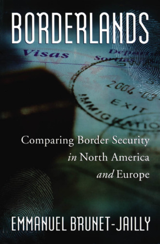 Borderlands: Comparing Border Security in North America and Europe (Governance Series)