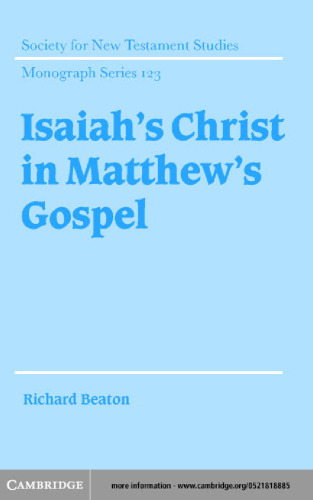 Isaiah's Christ in Matthew's Gospel (Society for New Testament Studies Monograph Series)