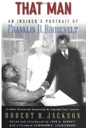 That Man: An Insider's Portrait of Franklin D. Roosevelt