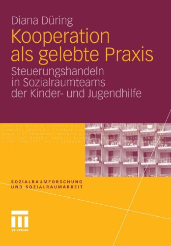 Kooperation als gelebte Praxis: Steuerungshandeln in Sozialraumteams der Kinder- und Jugendhilfe