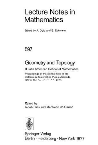 Geometry and Topology: III Latin American School of Mathematics Proceedings of the School held at the Instituto de Matemática Pura e Aplicada CNPg Rio de Janeiro July 1976