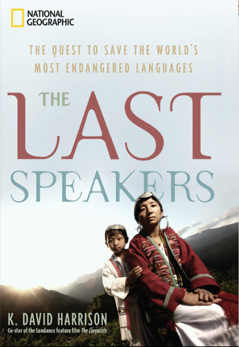 The Last Speakers: The Quest to Save the World's Most Endangered Languages