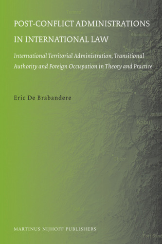 Post-conflict Administrations in International Law