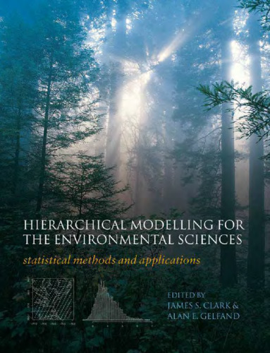 Hierarchical Modelling for the Environmental Sciences: Statistical Methods and Applications