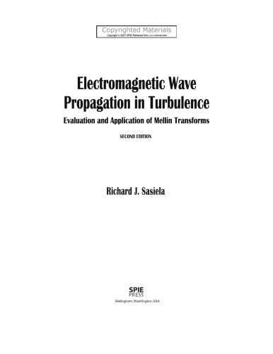 Electromagnetic Wave Propagation in Turbulence: Evaluation and Application of Mellin Transforms, 2nd Ed. (SPIE Press Monograph Vol. PM171)