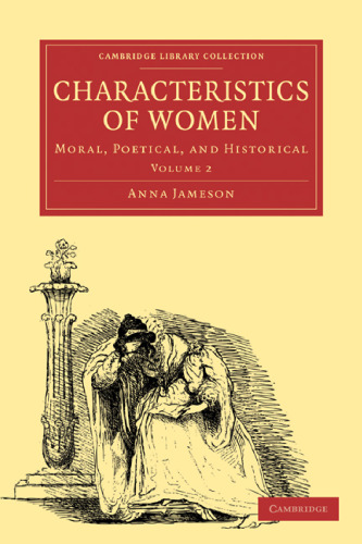 Characteristics of Women: Characteristics of Women: Moral, Poetical and Historical