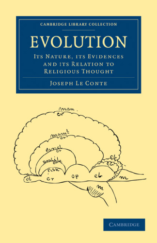 Evolution: Its Nature, its Evidences and its Relation to Religious Thought