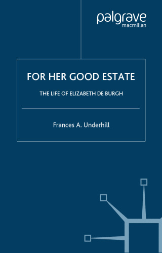 For Her Good Estate: The Life of Elizabeth de Burgh (New Middle Ages)