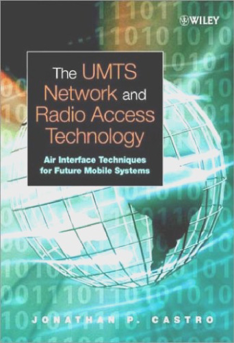 The UMTS network and radio access technology: air-interface techniques for future mobile systems
