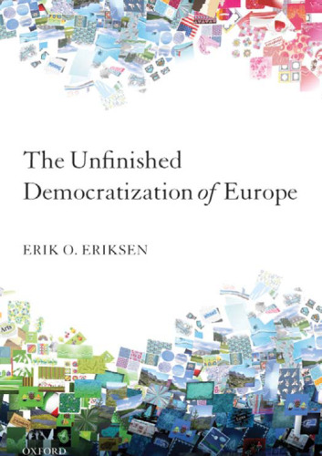 The Unfinished Democratization of Europe