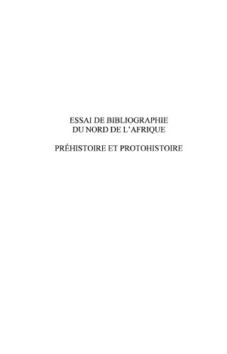Essai de Bibliographie du Nord de l'Afrique Prehistoire et Protohistoire