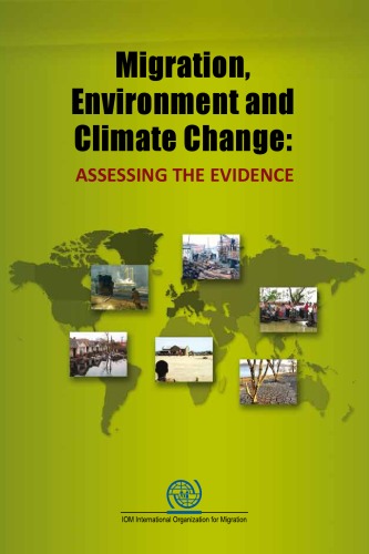 Migration, Environment and Climate Change: Assessing the Evidence