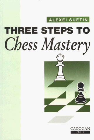 Three Steps to Chess Mastery