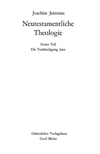 Neutestamentliche Theologie. Erster Teil: Die Verkündigung Jesu
