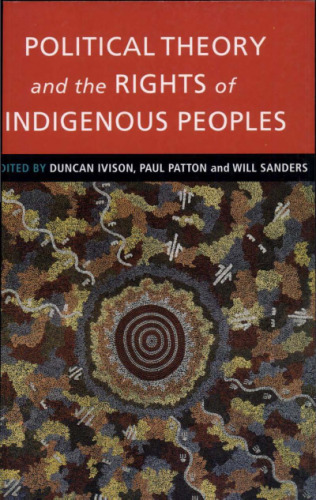 Political Theory and the Rights of Indigenous Peoples (ClearScan)
