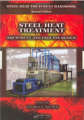 Steel Heat Treatment: Equipment and Process Design (Steel Heat Treatment Handbook, Second Edition)