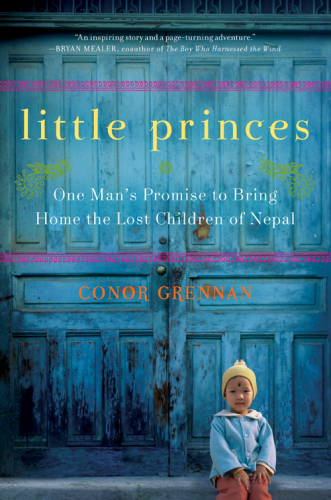 Little Princes: One Man's Promise to Bring Home the Lost Children of Nepal