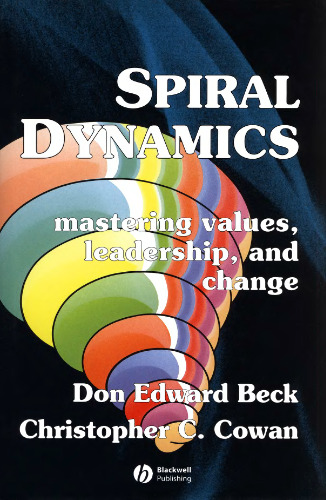 Spiral Dynamics: Mastering Values, Leadership and Change